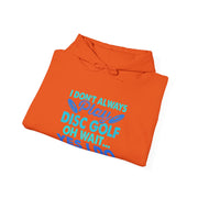 I Don’t Always Disc Golf Unisex Heavy Blend™ Hooded Sweatshirt