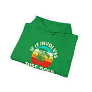 If it Involves Disc Golf Unisex Heavy Blend™ Hooded Sweatshirt