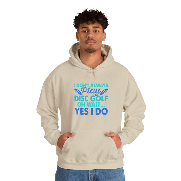 I Don’t Always Disc Golf Unisex Heavy Blend™ Hooded Sweatshirt