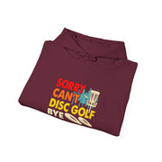 Sorry, Can’t, Disc Golf, Bye Unisex Heavy Blend™ Hooded Sweatshirt