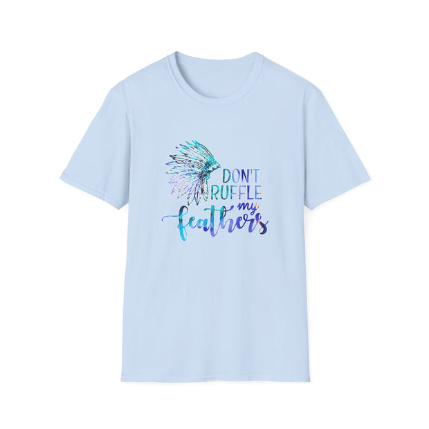 Don’t Ruffle My Feathers Unisex Softstyle T-Shirt