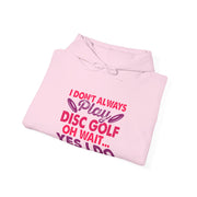 I Don’t Always Play Disc Golf Unisex Heavy Blend™ Hooded Sweatshirt