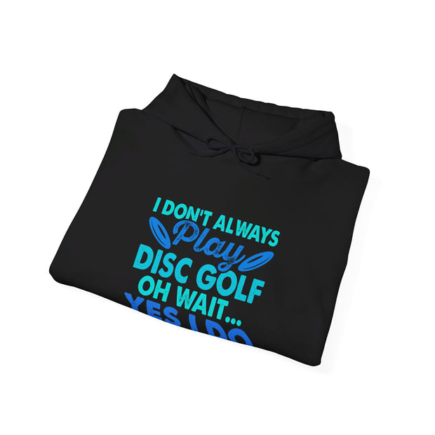 I Don’t Always Disc Golf Unisex Heavy Blend™ Hooded Sweatshirt