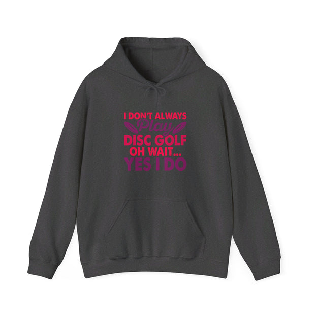 I Don’t Always Play Disc Golf Unisex Heavy Blend™ Hooded Sweatshirt