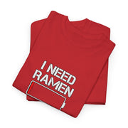 I Need Ramen Unisex Heavy Cotton Tee