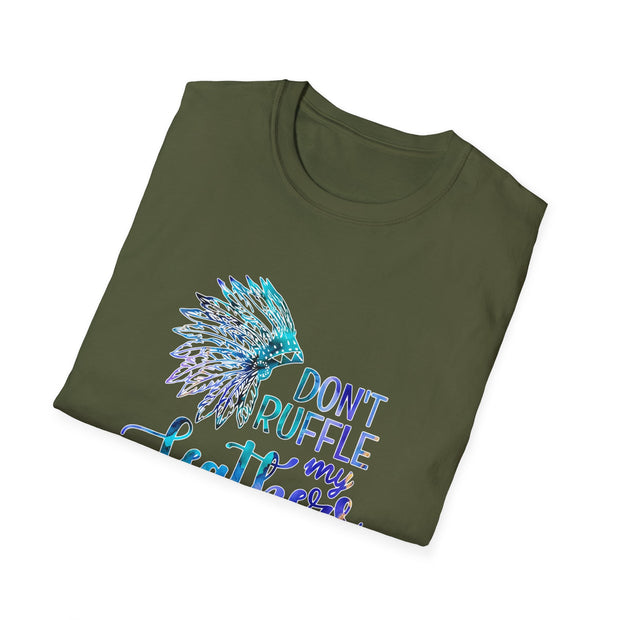 Don’t Ruffle My Feathers Unisex Softstyle T-Shirt