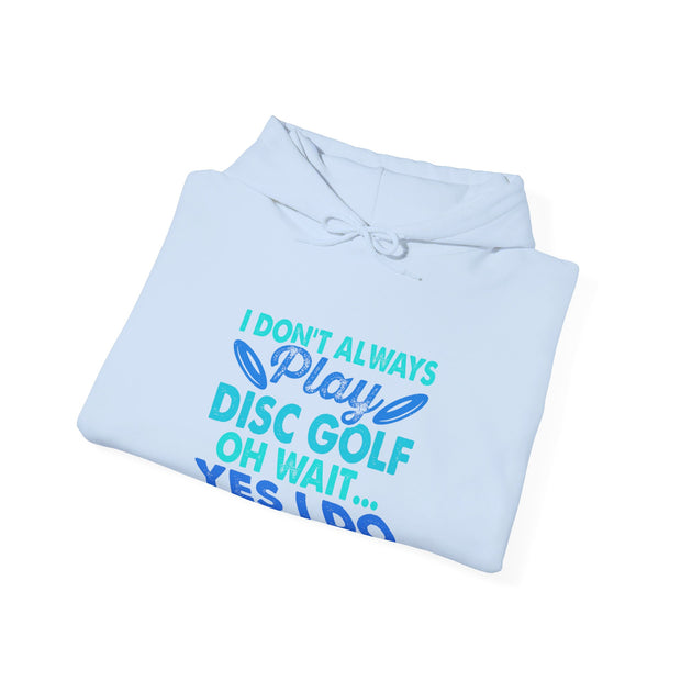 I Don’t Always Disc Golf Unisex Heavy Blend™ Hooded Sweatshirt
