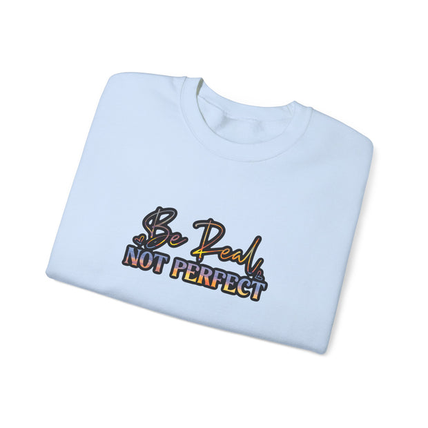 Be Real Not Perfect Unisex Heavy Blend™ Crewneck Sweatshirt