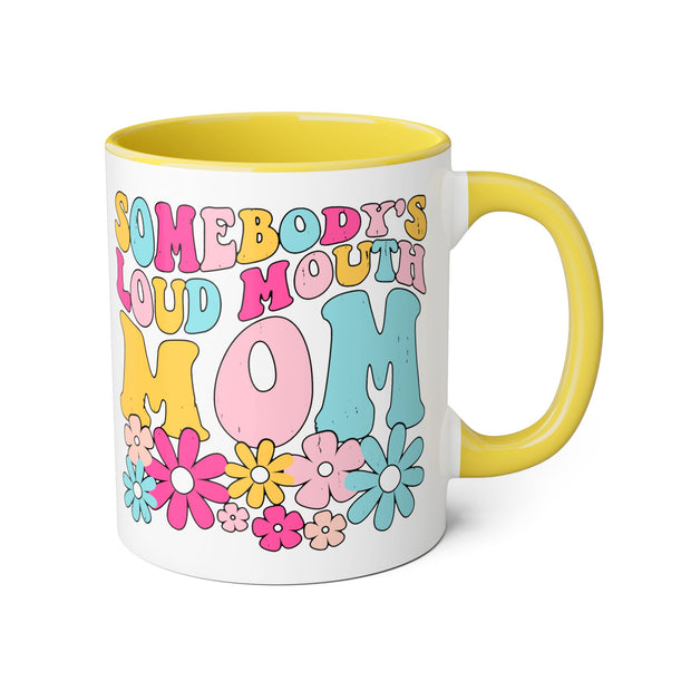 Somebody’s Loud Mouth Mom Accent Mugs, 11oz