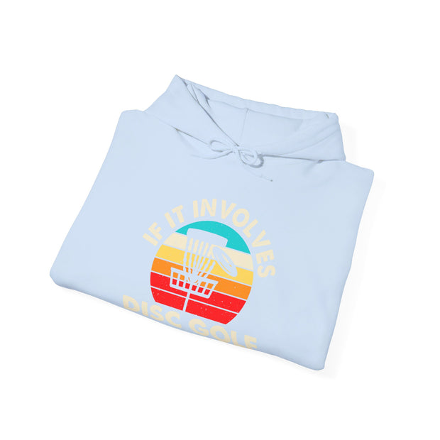 If it Involves Disc Golf Unisex Heavy Blend™ Hooded Sweatshirt