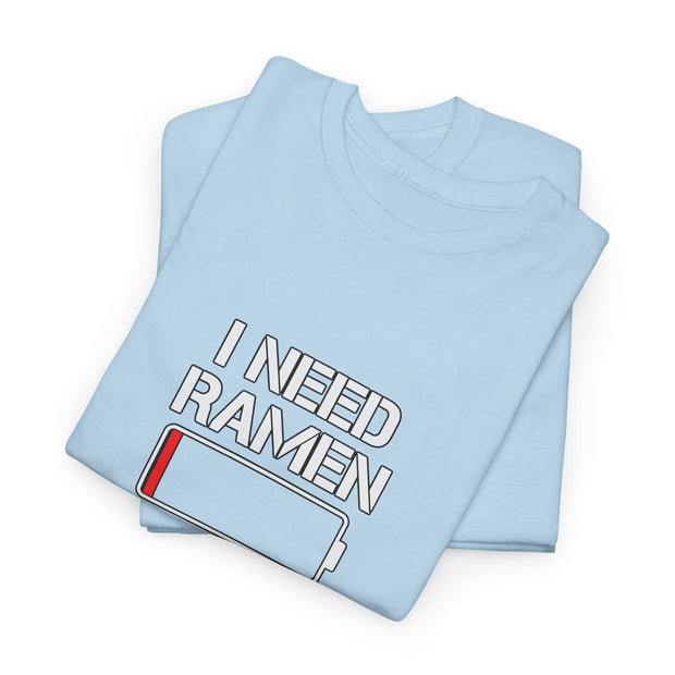 I Need Ramen Unisex Heavy Cotton Tee