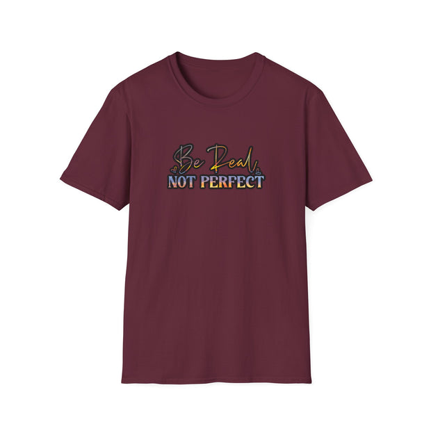 Be Real Not Perfect Unisex Softstyle T-Shirt