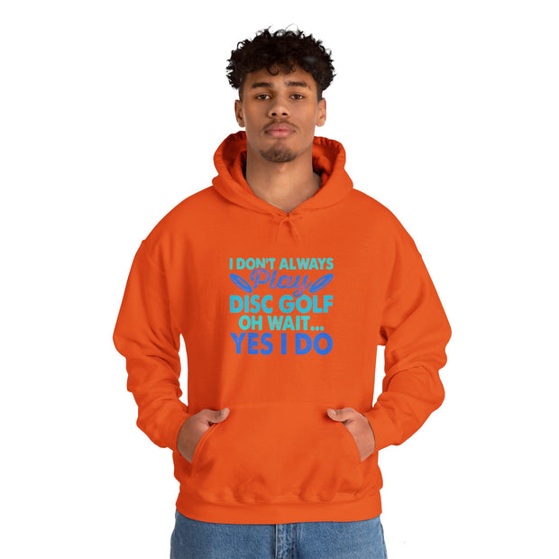 I Don’t Always Disc Golf Unisex Heavy Blend™ Hooded Sweatshirt