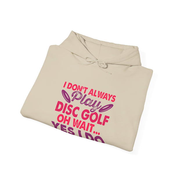 I Don’t Always Play Disc Golf Unisex Heavy Blend™ Hooded Sweatshirt