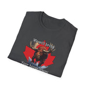 Bring Your House Down Unisex Canadian Moose Softstyle T-Shirt - 'We Will Bring Your House Down' Design