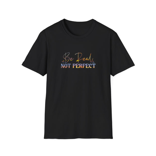 Be Real Not Perfect Unisex Softstyle T-Shirt