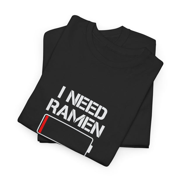 I Need Ramen Unisex Heavy Cotton Tee