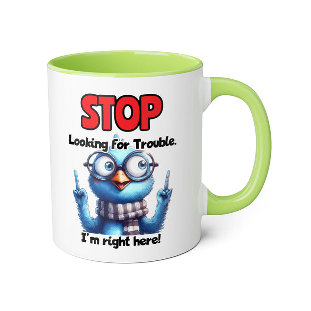 Stop Looking for Trouble Accent Mugs, 11oz