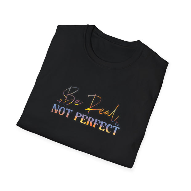 Be Real Not Perfect Unisex Softstyle T-Shirt