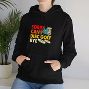 Sorry, Can’t, Disc Golf, Bye Unisex Heavy Blend™ Hooded Sweatshirt