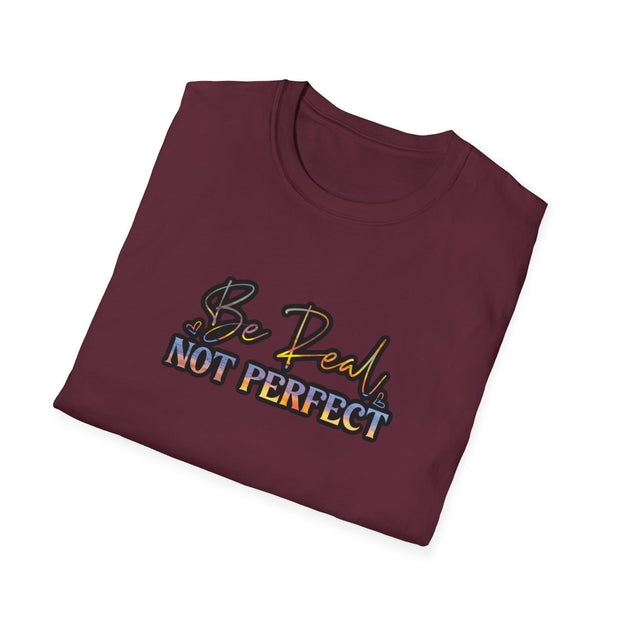 Be Real Not Perfect Unisex Softstyle T-Shirt