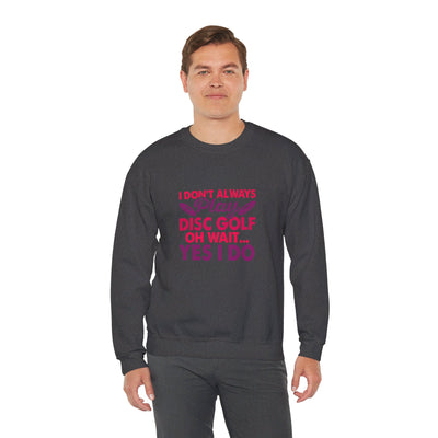 I Don’t Always Play Disc Golf Unisex Heavy Blend™ Crewneck Sweatshirt
