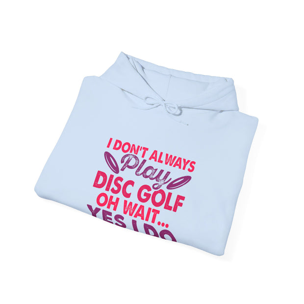 I Don’t Always Play Disc Golf Unisex Heavy Blend™ Hooded Sweatshirt