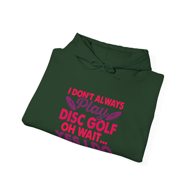 I Don’t Always Play Disc Golf Unisex Heavy Blend™ Hooded Sweatshirt