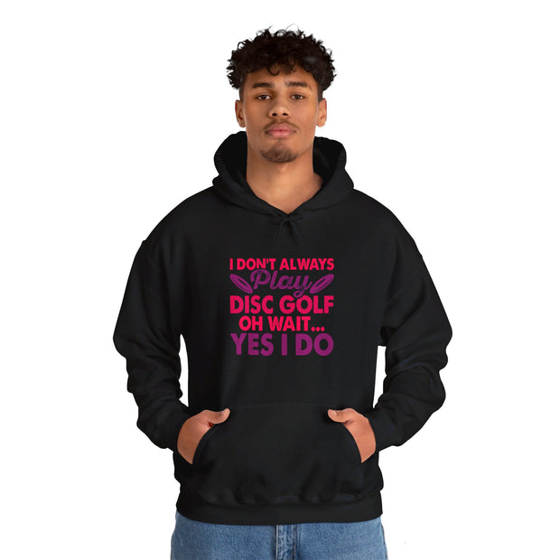 I Don’t Always Play Disc Golf Unisex Heavy Blend™ Hooded Sweatshirt