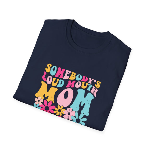 Somebody’s Loud Mouth Mother Unisex Softstyle T-Shirt
