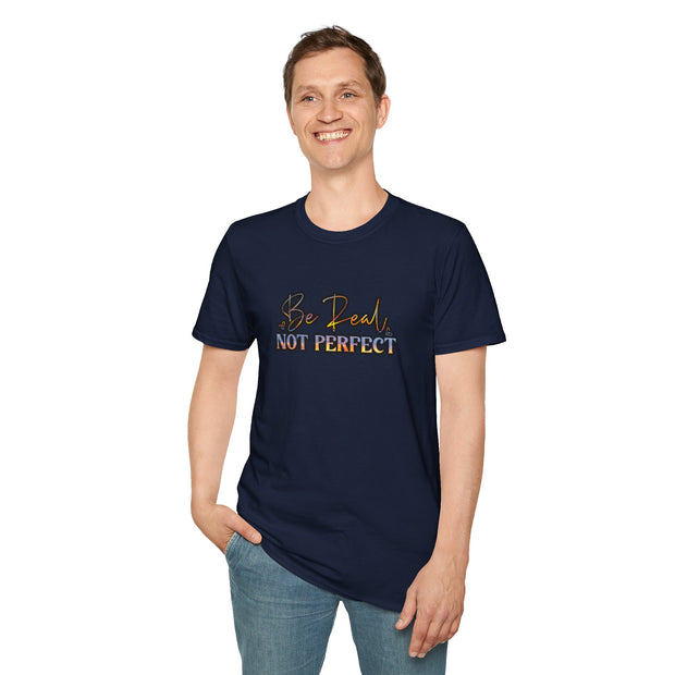 Be Real Not Perfect Unisex Softstyle T-Shirt