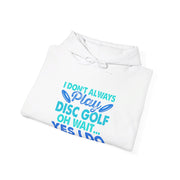 I Don’t Always Disc Golf Unisex Heavy Blend™ Hooded Sweatshirt