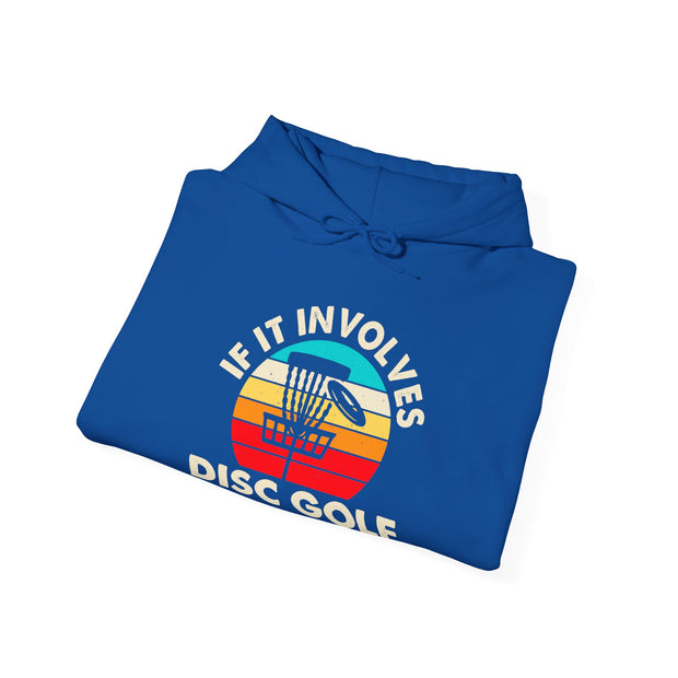 If it Involves Disc Golf Unisex Heavy Blend™ Hooded Sweatshirt