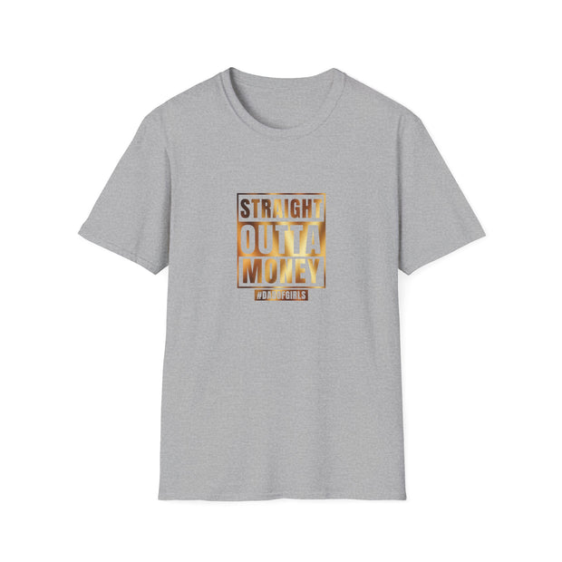 Straight Outta Money Dad Unisex Softstyle T-Shirt