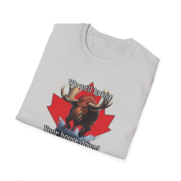 Bring Your House Down Unisex Canadian Moose Softstyle T-Shirt - 'We Will Bring Your House Down' Design