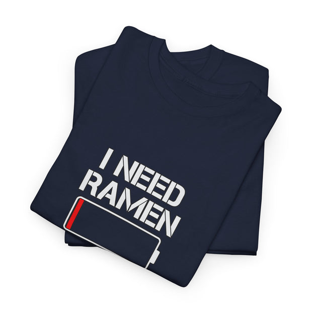 I Need Ramen Unisex Heavy Cotton Tee