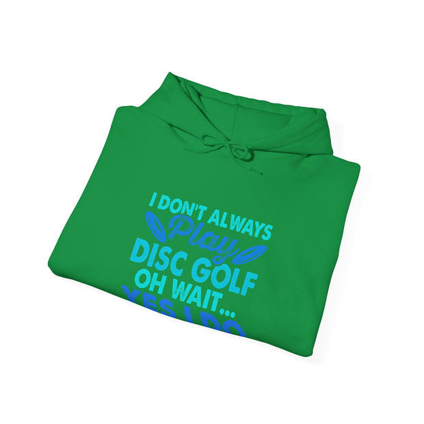 I Don’t Always Disc Golf Unisex Heavy Blend™ Hooded Sweatshirt