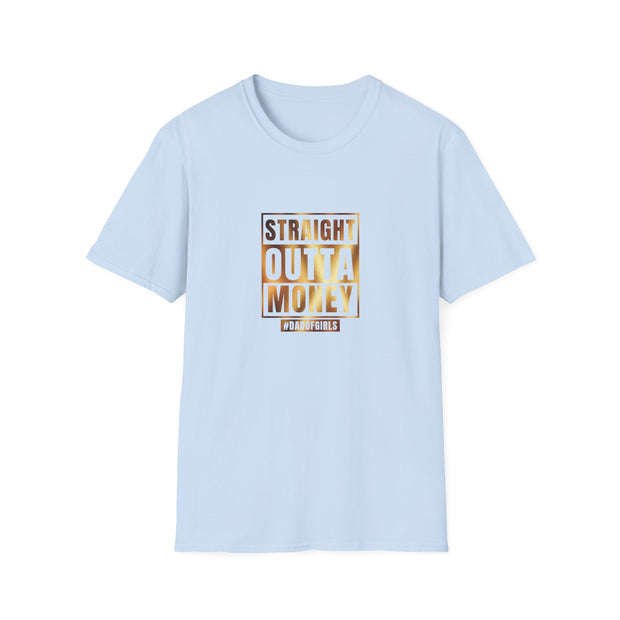 Straight Outta Money Dad Unisex Softstyle T-Shirt