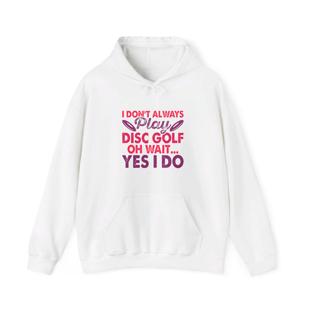 I Don’t Always Play Disc Golf Unisex Heavy Blend™ Hooded Sweatshirt