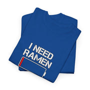 I Need Ramen Unisex Heavy Cotton Tee