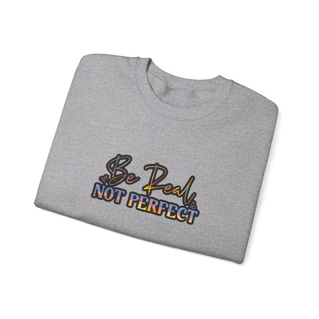Be Real Not Perfect Unisex Heavy Blend™ Crewneck Sweatshirt