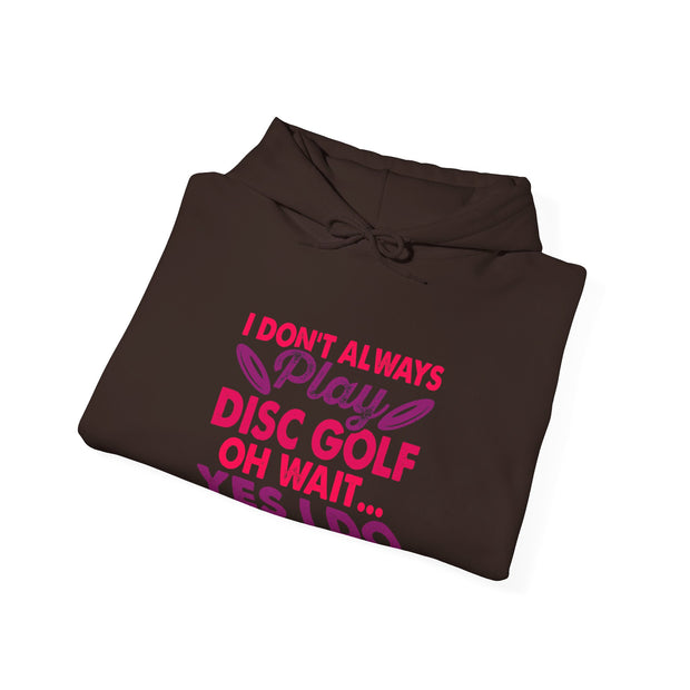 I Don’t Always Play Disc Golf Unisex Heavy Blend™ Hooded Sweatshirt