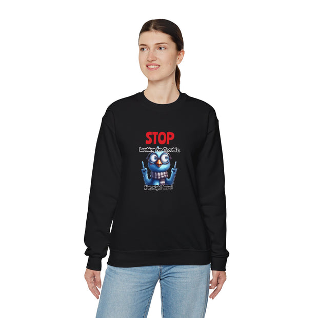 Stop Looking for Trouble Unisex Heavy Blend™ Crewneck Sweatshirt
