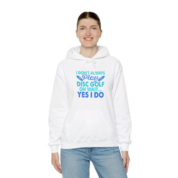 I Don’t Always Disc Golf Unisex Heavy Blend™ Hooded Sweatshirt