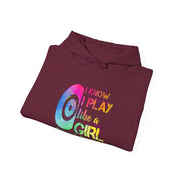 I Know I Play Like A Girl Unisex Heavy Blend™ Hooded Sweatshirt