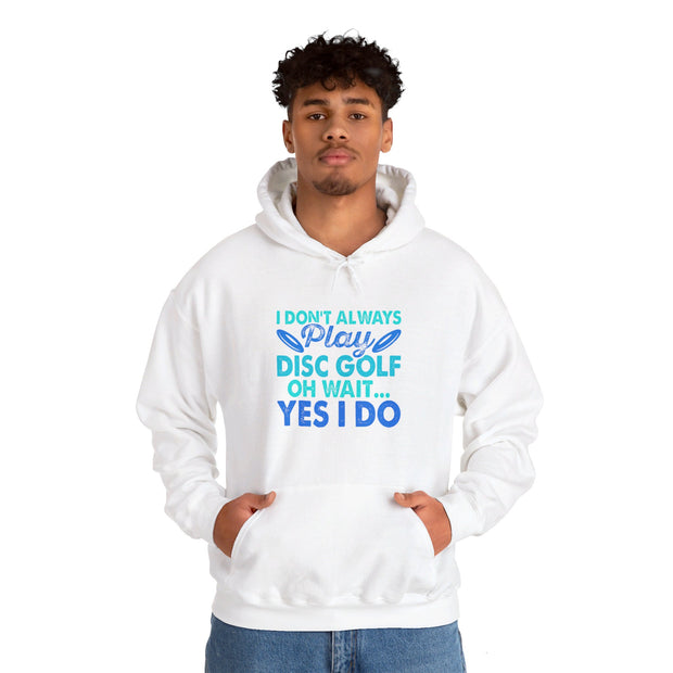 I Don’t Always Disc Golf Unisex Heavy Blend™ Hooded Sweatshirt