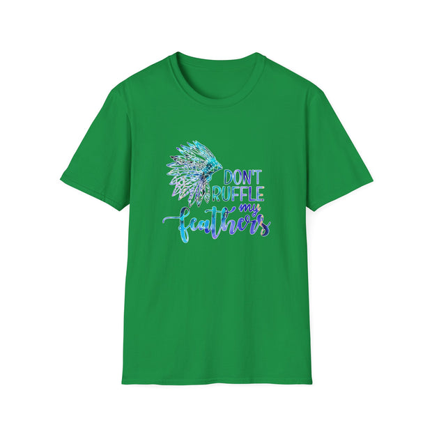Don’t Ruffle My Feathers Unisex Softstyle T-Shirt