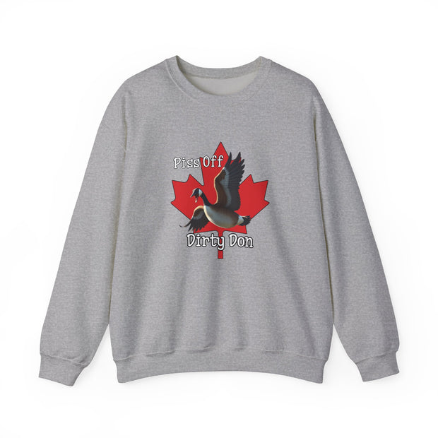 Funny Canada Goose Sweatshirt - 'Piss Off Dirty Don' Unisex Crewneck