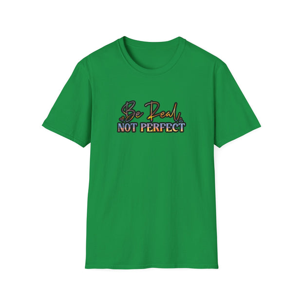 Be Real Not Perfect Unisex Softstyle T-Shirt