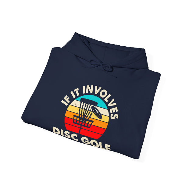 If it Involves Disc Golf Unisex Heavy Blend™ Hooded Sweatshirt